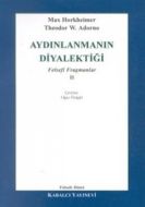 Aydınlanmanın Diyalektiği Felsefi Fragmanlar 2                                                                                                                                                                                                                 