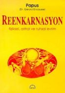 Reenkarnasyon Fiziksel, Astral ve Ruhsal Evrim                                                                                                                                                                                                                 