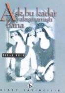 Aşk Bu Kadar Yakışmamıştı Bana                                                                                                                                                                                                                                 