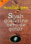 Siyah Gözlerine Beni de Götür                                                                                                                                                                                                                                  
