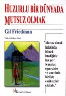 Huzurlu Bir Dünyada Mutsuz Olmak                                                                                                                                                                                                                               