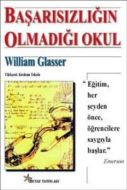 Başarısızlığın Olmadığı Okul                                                                                                                                                                                                                                   