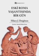 Eski Roma Yaşantısında Bir Gün                                                                                                                                                                                                                                 