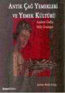 Antik Çağ Yemekleri ve Yemek Kültürü                                                                                                                                                                                                                           