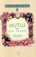 Mutlu Bir Aile Yuvası Hayat Kitabı 2                                                                                                                                                                                                                           