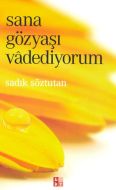 Sana Gözyaşı Vadediyorum                                                                                                                                                                                                                                       