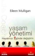 Yaşam Yönetimi Hayatınızı 7 Günde Değiştirin                                                                                                                                                                                                                   