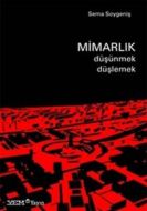 Mimarlık Düşünmek Düşlemek                                                                                                                                                                                                                                     