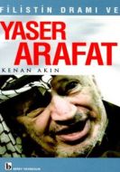 Filistin Dramı ve Yaser Arafat                                                                                                                                                                                                                                 