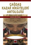 Çağdaş Kazak Hikayeleri Antolojisi                                                                                                                                                                                                                             