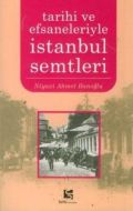 İstanbul Semtleri Tarihi ve Efsaneleriyle                                                                                                                                                                                                                      