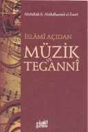 İslami Açıdan Müzik ve Teganni                                                                                                                                                                                                                                 