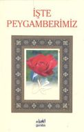 İşte Peygamberimiz                                                                                                                                                                                                                                             
