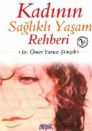 Kadının Sağlıklı Yaşam Rehberi                                                                                                                                                                                                                                 