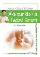 Akupunkturla Tedavi  Ağrısız ve İlaçsız Bir Yaşam                                                                                                                                                                                                              
