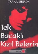 Tek Bacaklı Kızıl Balerin                                                                                                                                                                                                                                      
