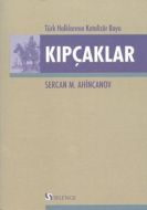 Türk Halklarının Katalizör Boyu Kıpçaklar                                                                                                                                                                                                                      