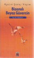 Bizanslı Beyaz Güvercin                                                                                                                                                                                                                                        