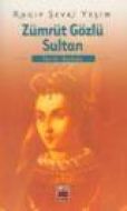 Zümrüt Gözlü Sultan                                                                                                                                                                                                                                            