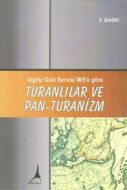 Turanlılar ve Pan - Turanizm İngiliz Gizli Servisi                                                                                                                                                                                                             