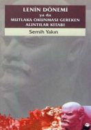 Lenin Dönemi ya da Mutlaka Okunması Gereken Alıntı                                                                                                                                                                                                             