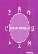 Açık Açık Konuşmak                                                                                                                                                                                                                                             