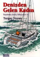 Denizden Gelen Kadın - Yaşanmış Deniz Hikayeleri 2                                                                                                                                                                                                             