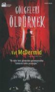 Gölgeleri Öldürmek                                                                                                                                                                                                                                             