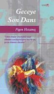 Geceye Son Dans                                                                                                                                                                                                                                                