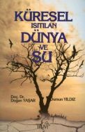 Küresel Isıtılan Dünya ve Su                                                                                                                                                                                                                                   