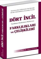 Dört İncil Farklılıkları ve Çelişkileri                                                                                                                                                                                                                        