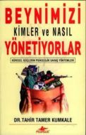 Beynimizi Kimler ve Nasıl Yönetiyorlar                                                                                                                                                                                                                         