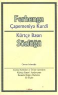 Ferhanga Çapemeniya Kurdi - Kürtçe Basın Sözlüğü                                                                                                                                                                                                               