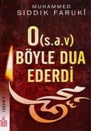 O (s.a.v) Böyle Dua Ederdi                                                                                                                                                                                                                                     