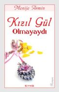 Kızıl Gül Olmayaydı                                                                                                                                                                                                                                            