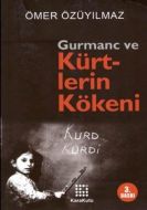 Gurmanc ve Kürtlerin Kökeni                                                                                                                                                                                                                                    