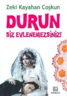Durun Siz Evlenemezsiniz!                                                                                                                                                                                                                                      