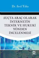 Suçta Araç Olarak İnternetin Teknik ve Hukuki Yönd                                                                                                                                                                                                             
