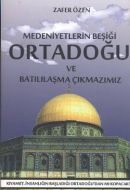 Medeniyetlerin Beşiği Ortadoğu ve Batılılaşma Çıkm                                                                                                                                                                                                             