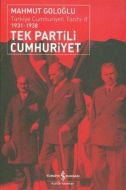 Tek Partili Cumhuriyet - Türkiye Cumhuriyeti Tarih                                                                                                                                                                                                             