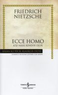 Ecce Homo - Kişi Nasıl Kendisi Olur - Ciltli - Has                                                                                                                                                                                                             