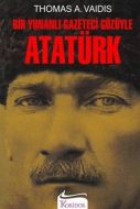 Bir Yunanlı Gazeteci Gözüyle Atatürk                                                                                                                                                                                                                           