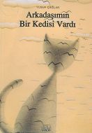 Arkadaşımın Bir Kedisi Vardı                                                                                                                                                                                                                                   