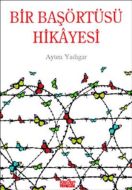 Bir Başörtüsü Hikayesi                                                                                                                                                                                                                                         