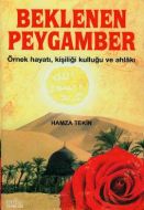Beklenen Peygamber Örnek Hayatı, Kişiliği Kulluğu                                                                                                                                                                                                              
