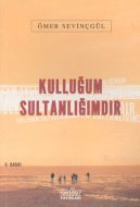 Kulluğum Sultanlığımdır İnsan ve Felsefe Üzerine D                                                                                                                                                                                                             