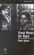 Siyah Beyaz Bir Öykü                                                                                                                                                                                                                                           