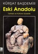 Eski Anadolu Tarihsel ve Kültürel Süreklilik                                                                                                                                                                                                                   