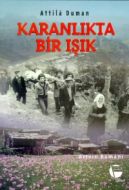 Karanlıkta Bir Işık Artvin Romanı                                                                                                                                                                                                                              