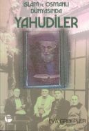 İslam ve Osmanlı Dünyasında Yahudiler                                                                                                                                                                                                                          